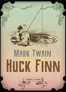 «Huck Finn» by Mark Twain