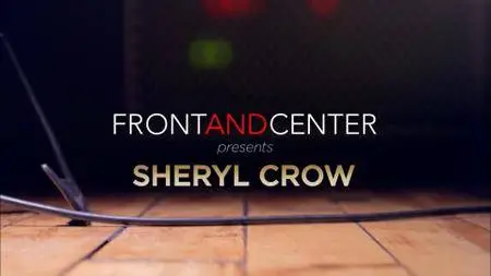 Sheryl Crow - Front And Center 2017 (2018) [HDTV, 1080i]