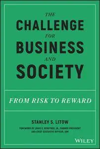 The Challenge for Business and Society: From Risk to Reward