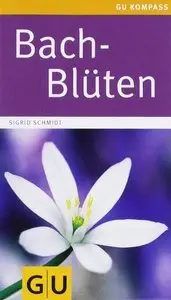 Bach-Blüten: Essenzen für die Seele, 4 Auflage