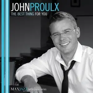 John Proulx - The Best Thing For You (2012)