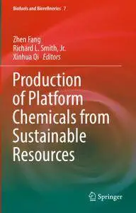 Production of Platform Chemicals from Sustainable Resources