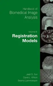 Handbook of Biomedical Image Analysis [Repost]