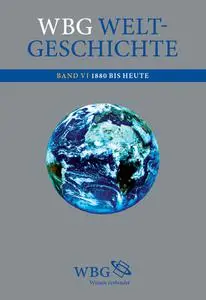 Ernst-Dieter Hehl - WBG Weltgeschichte Bd. VI