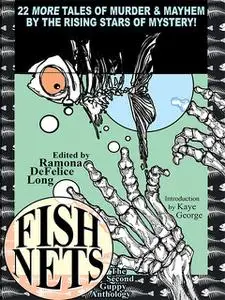 «Fish Nets: The Second Guppy Anthology» by Ramona DeFelice Long