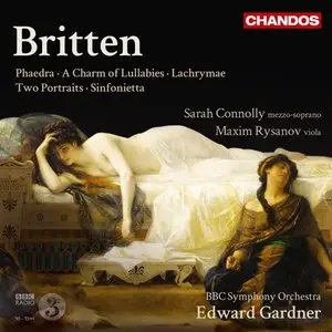 Britten: Phaedra; A Charm Of Lullabies; Lachrymae - Gardner, Connolly, Rysanov, BBC Symphony (2011)