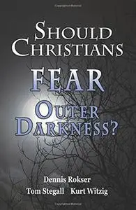 Should Christians Fear Outer Darkness?