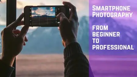 Smartphone Photography  - from beginner to professional photographer