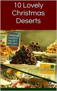 10 Lovely Christmas Deserts (10 Lovely Recipes Series Book 3)