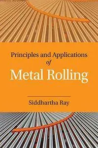 Principles and Applications of Metal Rolling