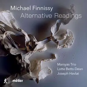 Lotte Betts-Dean, Joseph Havlat & Marsyas Trio - Michael Finnissy: Alternative Readings (2024) [Official Digital Download]