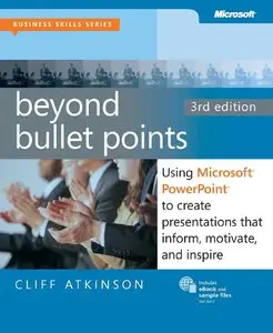 Beyond Bullet Points: Using Microsoft® PowerPoint® to Create Presentations that Inform, Motivate, and Inspire [Repost]