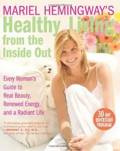 Mariel Hemingway's Healthy Living from the Inside Out by Mariel Hemingway (Repost)