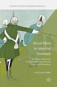 Royal Heirs in Imperial Germany (repost)