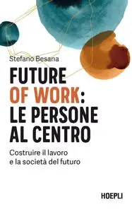 Stefano Besana - Future of work. Le persone al centro