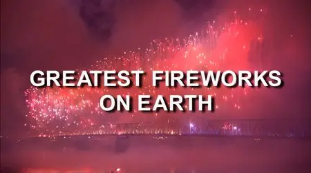 Discovery HD - The Greatest Show on Earth: Fireworks (2007)