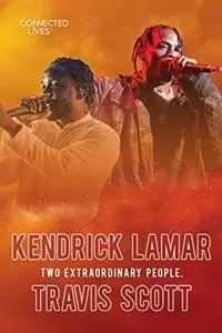 Kendrick Lamar/Travis Scott: Two Extraordinary People (Connected Lives)