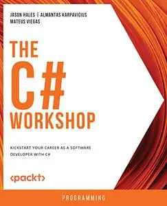 The C# Workshop: Kickstart your career as a software developer with C# (repost)