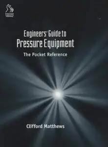 Engineers' Guide to Pressure Equipment: The Pocket Reference