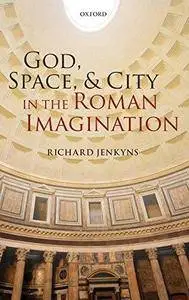 God, Space, and City in the Roman Imagination (Repost)
