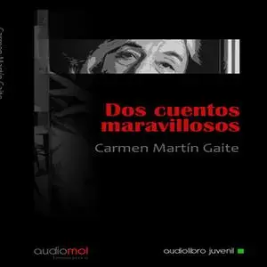 «Dos cuentos maravillosos» by Carmen Martín Gaite