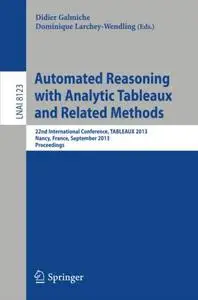 Automated Reasoning with Analytic Tableaux and Related Methods: 22nd International Conference, TABLEAUX 2013, Nancy, France, Se