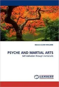 Psyche and Martial Arts: Self-Realisation through Martial Arts