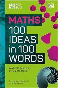 The Science Museum Maths 100 Ideas in 100 Words