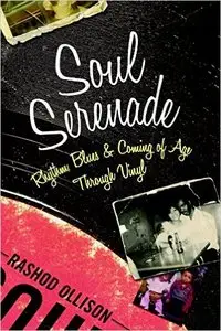 Soul Serenade: Rhythm, Blues & Coming of Age Through Vinyl