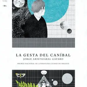 «La gesta del canibal» by Jorge Aristizábal Gáfaro,Jorge Hernández Gáfaro