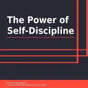 «The Power of Self-Discipline» by Introbooks Team