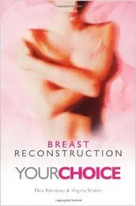 Breast Reconstruction: Your Choice (Class Health) by Ginny Straker