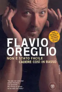Flavio Oreglio - Non è stato facile cadere così in basso