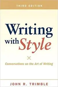 Writing with Style: Conversations on the Art of Writing, 3rd Edition