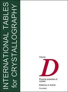 International Tables for Crystallography, Vol.D: Physical properties of crystals