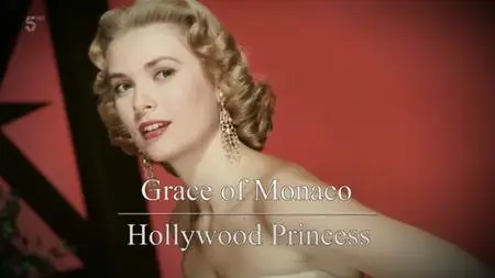 Channel 5 - Grace of Monaco: Hollywood Princess (2020)