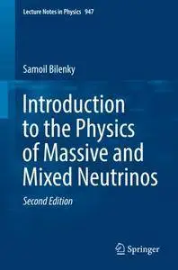 Introduction to the Physics of Massive and Mixed Neutrinos (Lecture Notes in Physics)