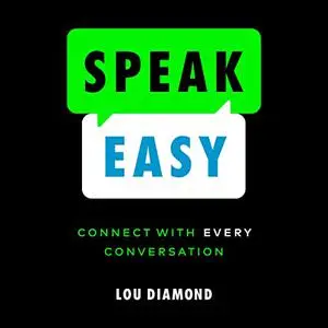 Speak Easy: Connect with Every Conversation [Audiobook]