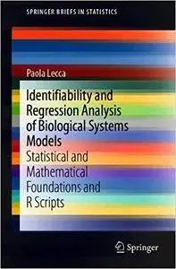 Identifiability and Regression Analysis of Biological Systems Models: Statistical and Mathematical Foundations and R Scripts