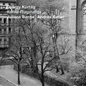 Juliane Banse, Andras Keller - Kurtág: Kafka-Fragmente (2009)