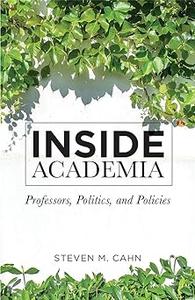 Inside Academia: Professors, Politics, and Policies