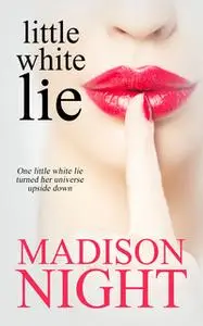 «Little White Lie» by Madison Night