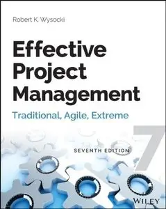 Effective Project Management: Traditional, Agile, Extreme (7th edition) (Repost)