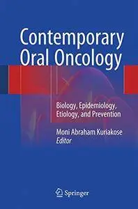 Contemporary Oral Oncology: Biology, Epidemiology, Etiology, and Prevention