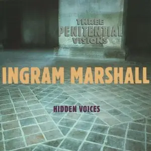 Ingram Marshall - Three Penitential Visions