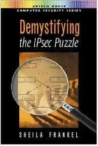 Demystifying the Ipsec Puzzle (Artech House Computer Security Series) by Sheila Frankel [Repost]