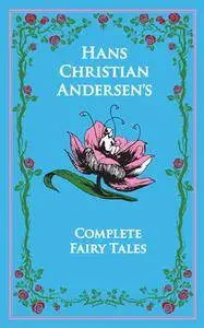 Hans Christian Andersen: The Complete Fairy Tales