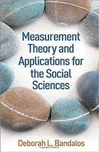 Measurement Theory and Applications for the Social Sciences
