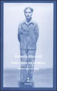 Roberto Riccardi - Sono stato un numero. Alberto Sed racconta