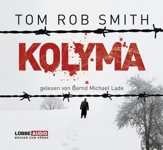 Tom Rob Smith - Kolyma (Re-Upload)